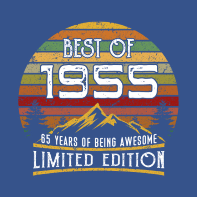 Discover Vintage Best of 1955 65 years being awesome 65th Birthday - Born In 1955 Vintage Birthday - T-Shirt