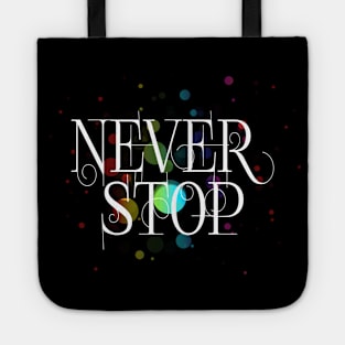 Never stop (w) Tote