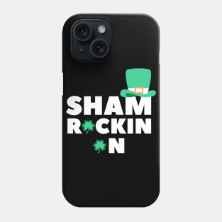 Sham Rockin On. Funny Shamrock St Patricks Day Design. Rock On on St Paddys Day. Phone Case