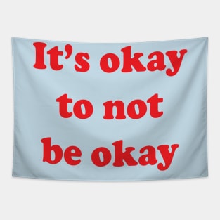 It's okay not to be okay Tapestry