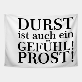 Durst ist auch ein Gefühl! Zum Wohl! Weiß Tapestry