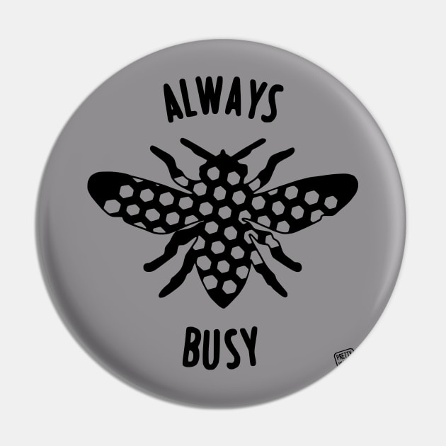 Always Busy Bee (B/W) Pin by prettyinpunk