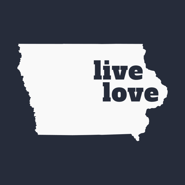 Iowa - Live Love Iowa by Yesteeyear