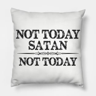 Not Today Satan Not Today T Shirt for Women & Men & Youth Pillow