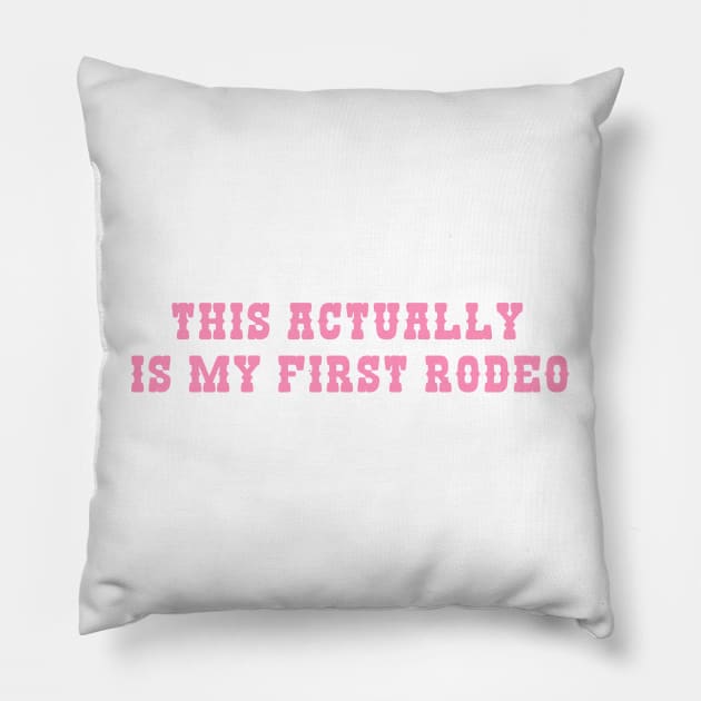 This Actually Is My First Rodeo Country Cowboy Y2K Pillow by Y2KSZN