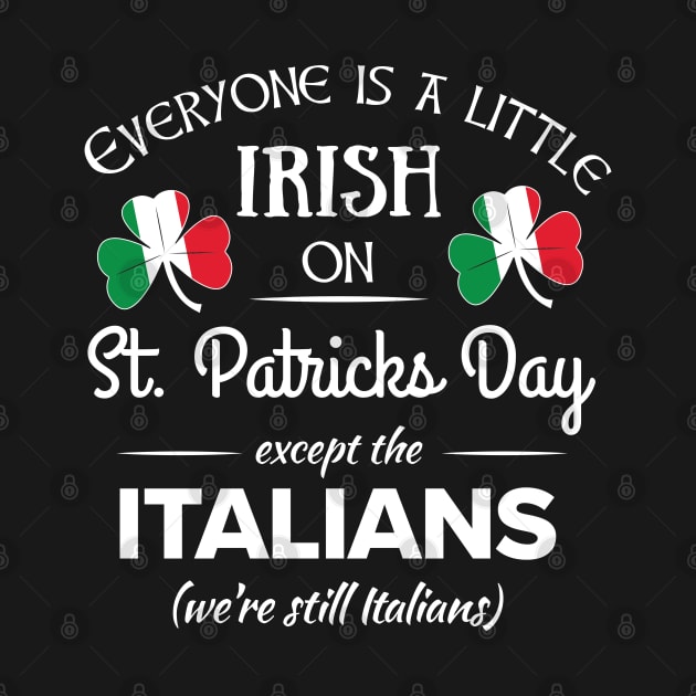 Funny Italian Pride T-Shirt Irish St. Patricks Day Italians by Vector Deluxe