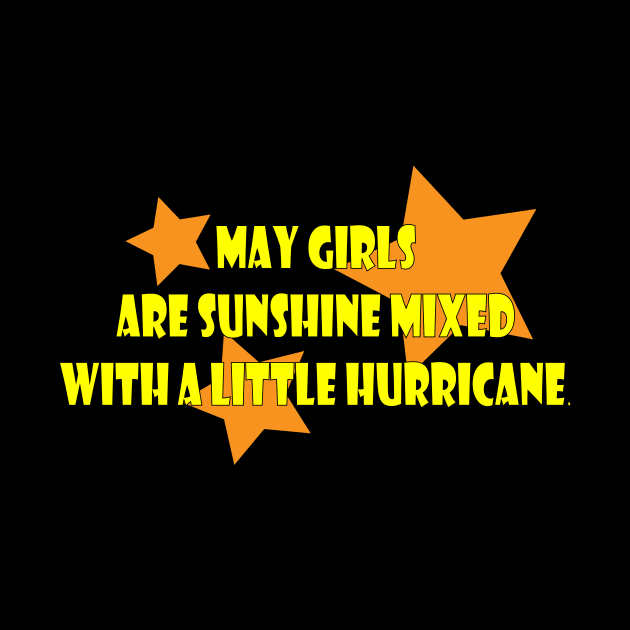 May girls are sunshine mixed with a little hurricane by zaelart