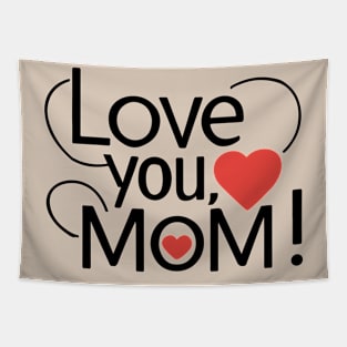 Mothers Day - Love you Mom Tapestry