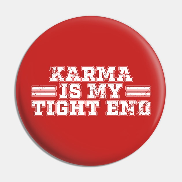 Karma Is My Tight End - Football Red Pin by Duhkan Painting