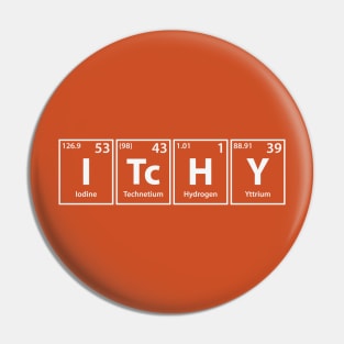 Itchy (I-Tc-H-Y) Periodic Elements Spelling Pin