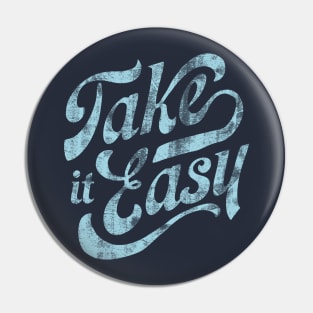 Take it easy Pin