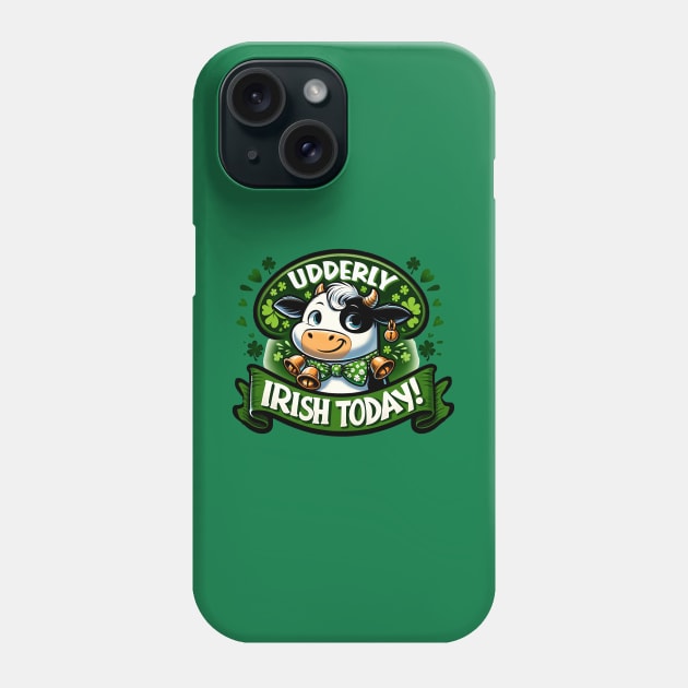 Udderly irish today Phone Case by Fun Planet