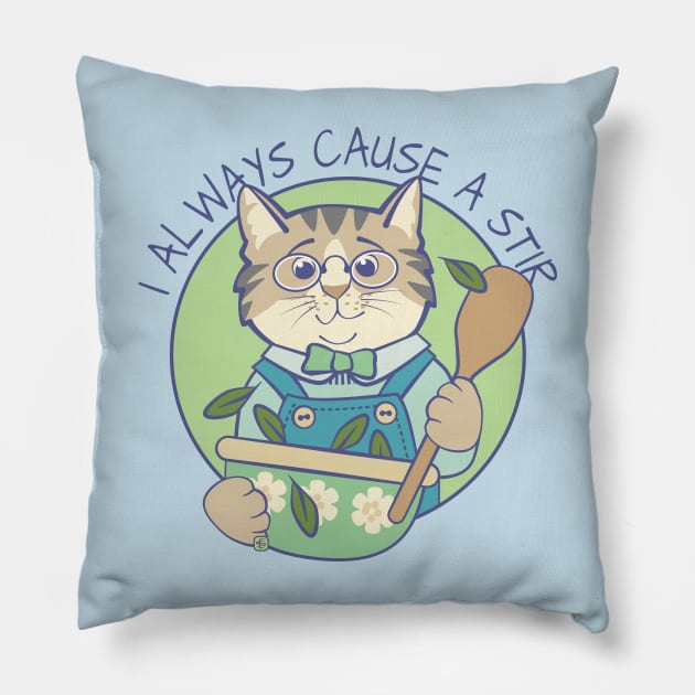 I Always Cause a Stir Cat Cook Pillow by Sue Cervenka