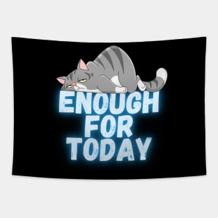 Enough for today Tapestry