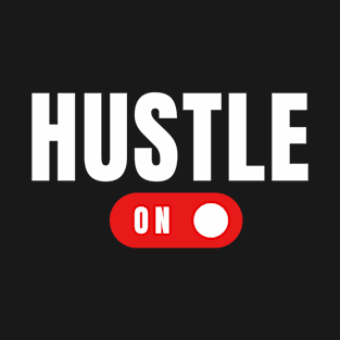 Hustle On T-Shirt