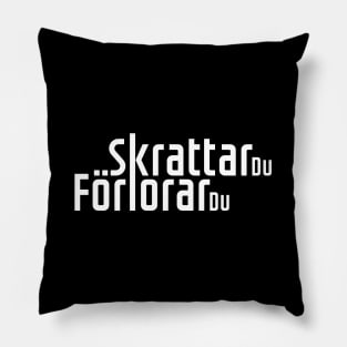 Skrattar Du Forlorar Du Pillow