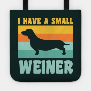 I Have A Small Weiner Dachshund Dad Dachshund Lover Tote