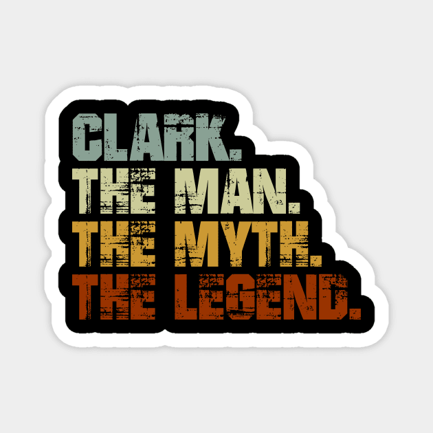 Clark The Man The Myth The Legend Magnet by designbym