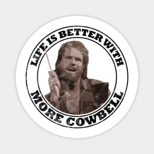 SNL: Life Is Better With More Cowbell Vintage (Dark Print) Magnet