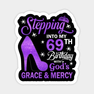 Stepping Into My 69th Birthday With God's Grace & Mercy Bday Magnet
