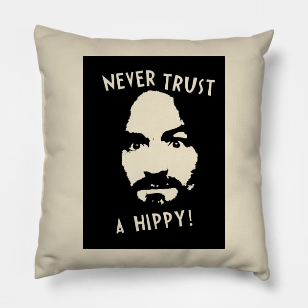 Never Trust a Hippies Pillow by Nostic Studio