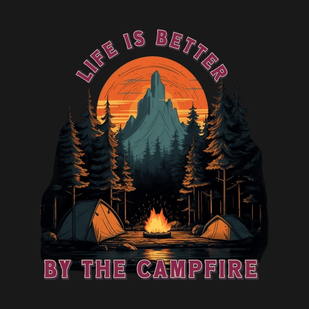 Life Is Better By The Campfire by MetaBrush