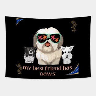 my best friend has paws t shirt Tapestry