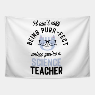 Science Teacher Cat Gifts for Cat Lovers - It ain't easy being Purr Fect Tapestry