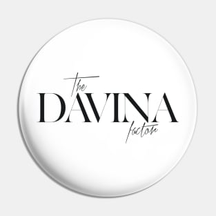 The Davina Factor Pin