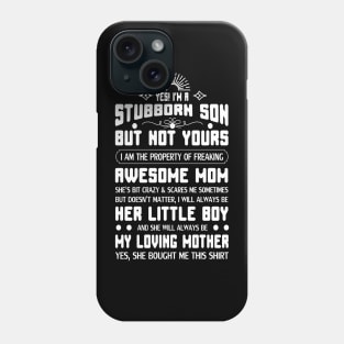 Yes I am a Stubborn Son Phone Case