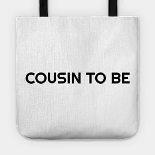 COUSIN TO BE Tote