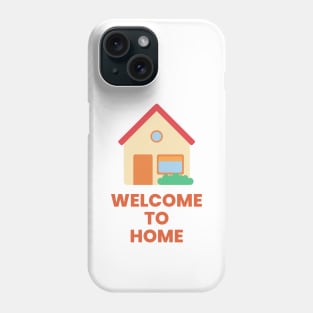 Welcome to home real estate Phone Case