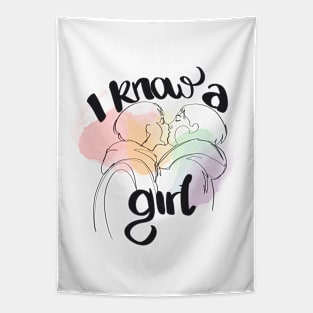 I Know a Girl Tapestry