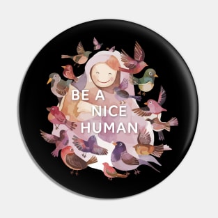 Be a Nice Human Pin