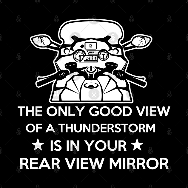 the only good view of a thunderstorm is in your rear view mirror by BadDesignCo