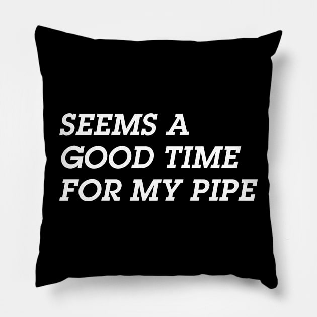 Seems A Good Time for a Pipe Pillow by Eugene and Jonnie Tee's