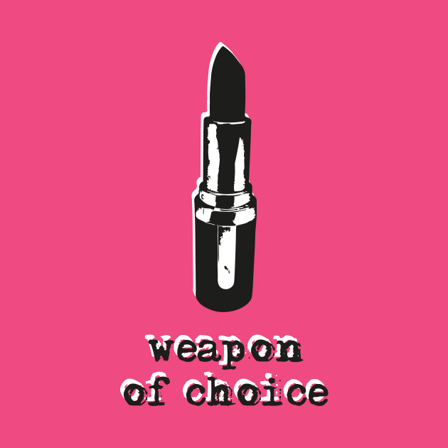 Weapon of Choice by Lili O' Riot