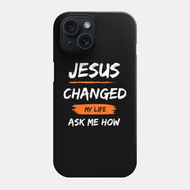 Jesus Changed My Life Bible Reader Christian Quote Phone Case by Willie Biz Merch