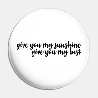 give you my sunshine give you my best Pin