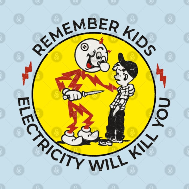 remember kids 'electricity will kill you' by SBC PODCAST