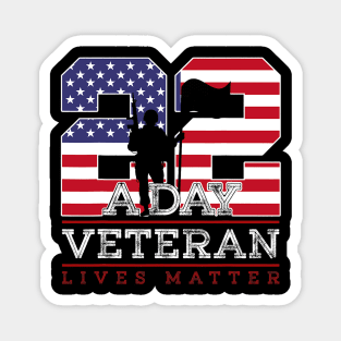 22 A Day Veteran Lives Matter Veterans Day Magnet