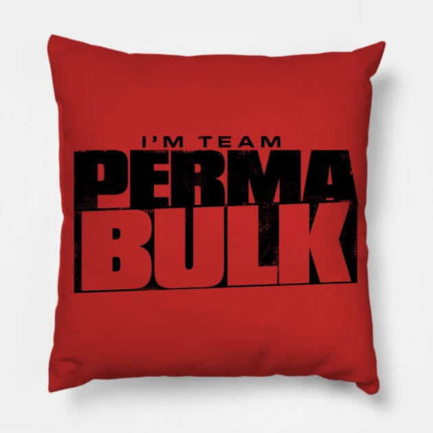 I'm Team PERMABULK - All Bulking Gym Goers Welcome Pillow by happiBod