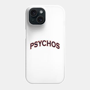 Psychos Phone Case