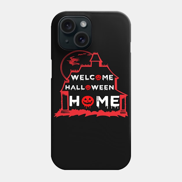 Halloween welcome home Phone Case by NAYAZstore