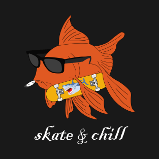 Skate & chill, gold fish T-Shirt