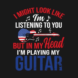 I Might Look Like I'm Listening To You Guitar Christmas Gift T-Shirt