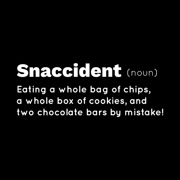 Snaccident Chips Chocolate Cookie Lover Snack Eater Gift Gift by Tracy