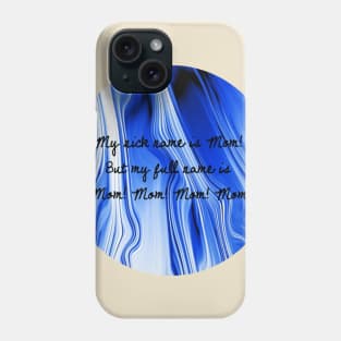 Mom, Mom, Mom, Mom! Phone Case