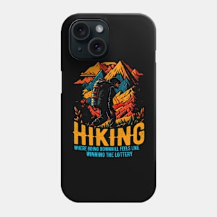 Hiking: Where going downhill feels like winning the lottery Funny Phone Case