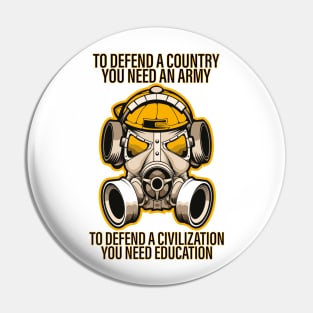 TO DEFEND A COUNTRY YOU NEED AN ARMY BUT TO DEFEND A CIVILIZATION YOU NEED EDUCATION CORONAVIRUS COVID-19  T-SHIRT DESIGN Pin